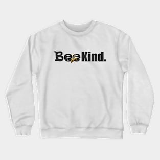 Bee Kind. Crewneck Sweatshirt